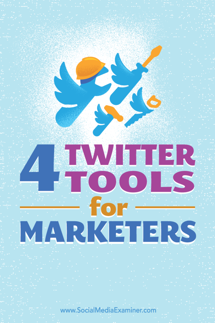 Consejos sobre cuatro herramientas para ayudar a construir y mantener una presencia en Twitter.