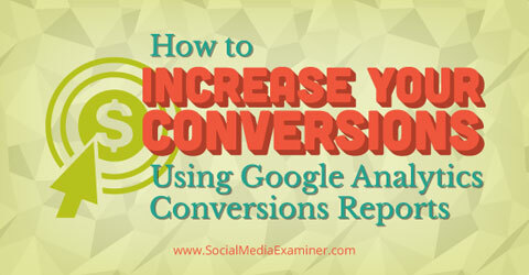 utilizar informes de conversiones de Google Analytics