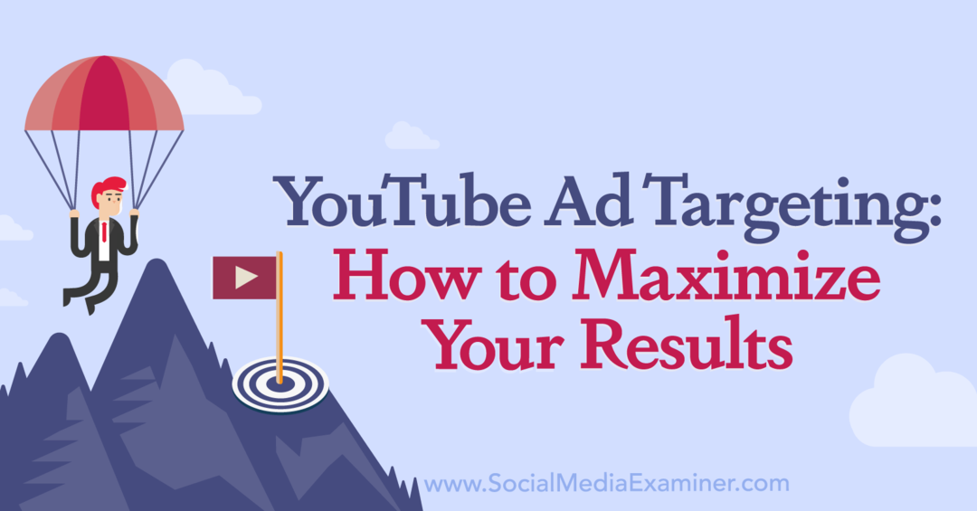 Orientación de anuncios de YouTube: Cómo maximizar sus resultados: Examinador de redes sociales