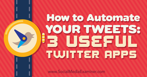tres aplicaciones para automatizar tus tweets