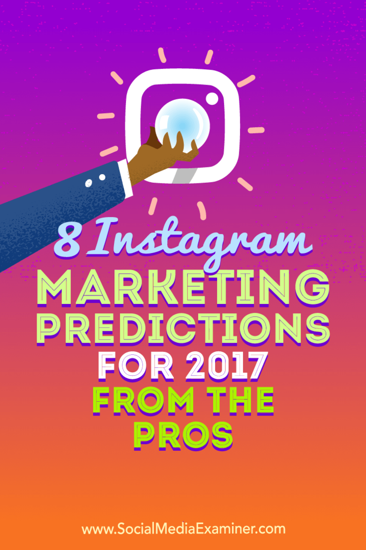 8 predicciones de marketing de Instagram para 2017 de los profesionales: examinador de redes sociales