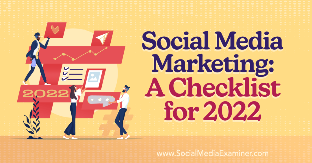 Social Media Marketing: una lista de verificación para 2022-Social Media Examiner