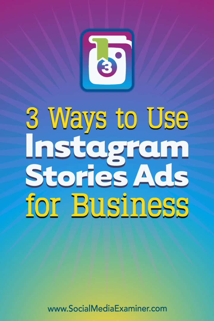 3 formas de utilizar los anuncios de Instagram Stories para empresas: Social Media Examiner