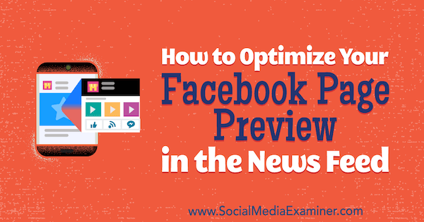 Cómo optimizar la vista previa de su página de Facebook en el servicio de noticias por Kristi Hines en Social Media Examiner.