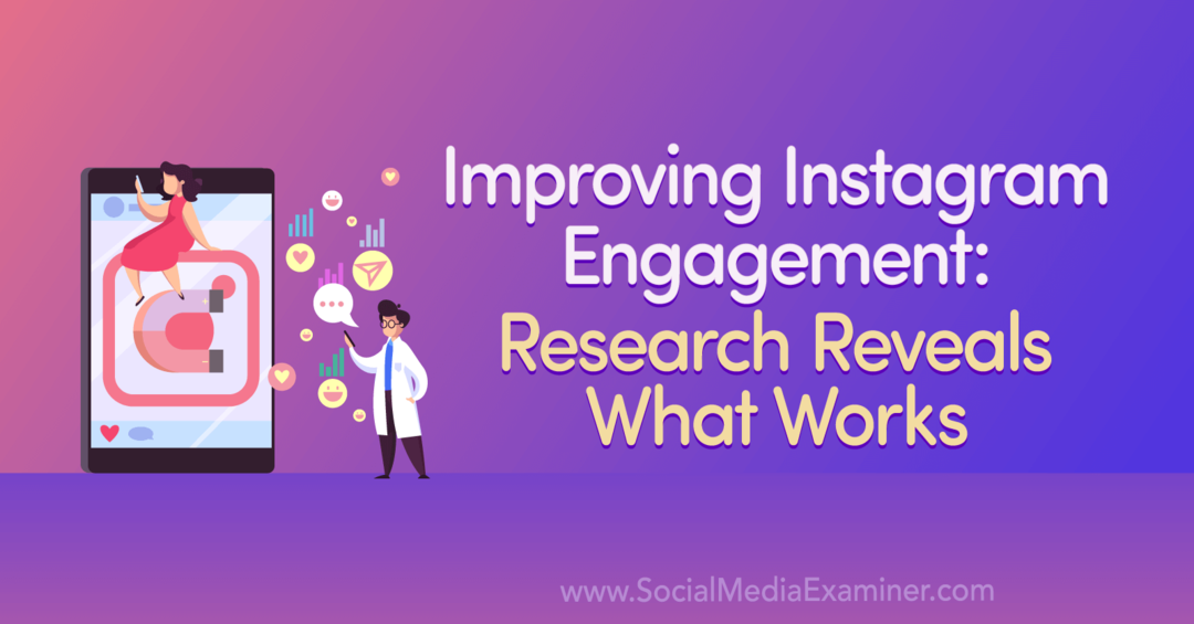 Mejorar el compromiso de Instagram: la investigación revela lo que funciona por Anna Sonnenberg en Social Media Examiner.