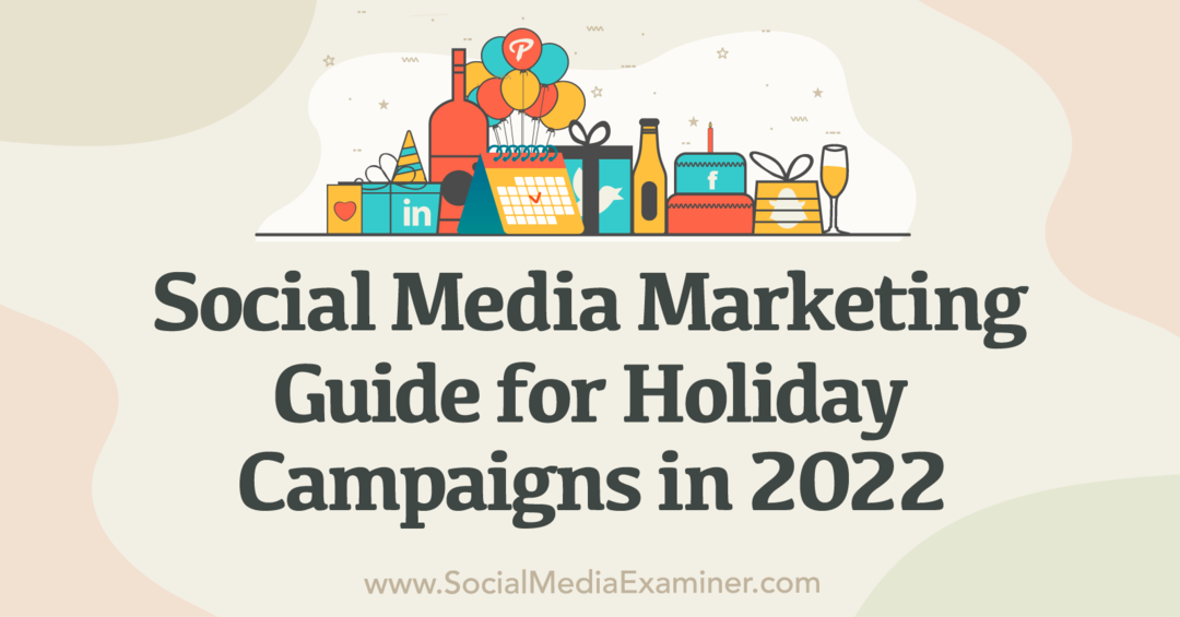 Social Media Marketing: una guía para las campañas navideñas en 2022-Social Media Examiner
