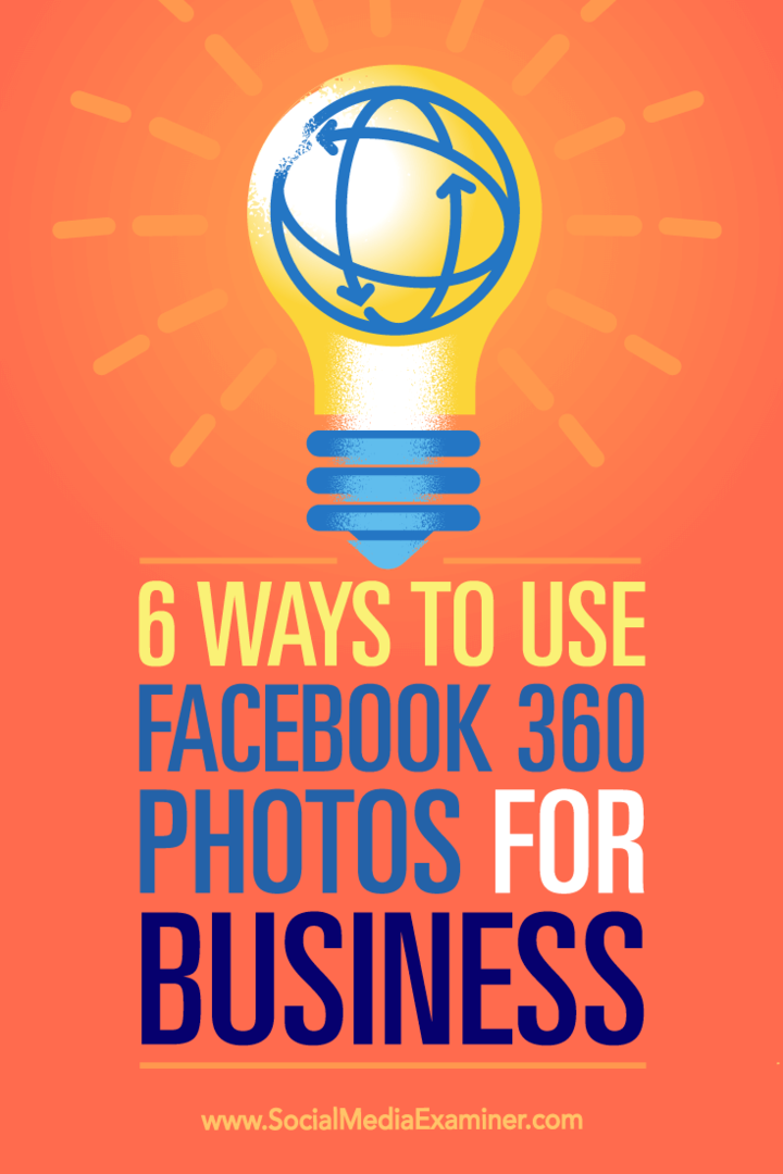 Consejos sobre seis formas en las que puede utilizar las fotos 360 de Facebook para promocionar su negocio.