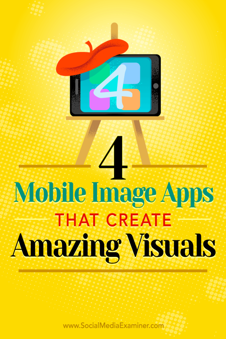 4 aplicaciones de imágenes móviles que crean imágenes asombrosas: Social Media Examiner