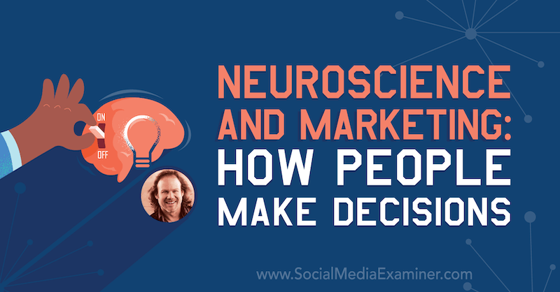 Neurociencia y marketing: cómo las personas toman decisiones con información de Tracy Trost en el podcast de marketing en redes sociales.