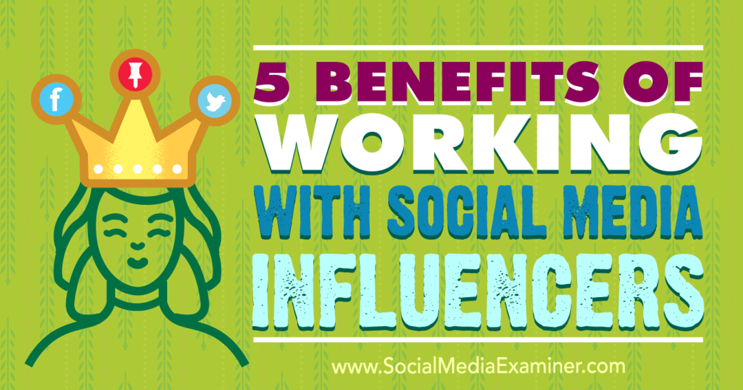 5 beneficios de trabajar con personas influyentes en las redes sociales por Shane Barker en Social Media Examiner.