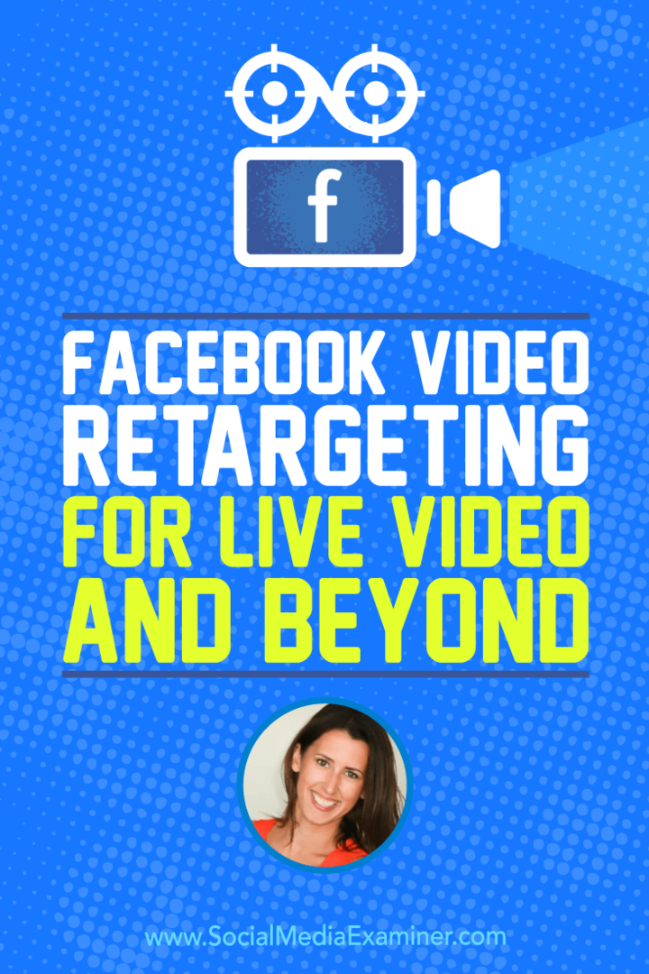 Retargeting de video de Facebook para video en vivo y más allá con información de Amanda Bond en el podcast de marketing de redes sociales