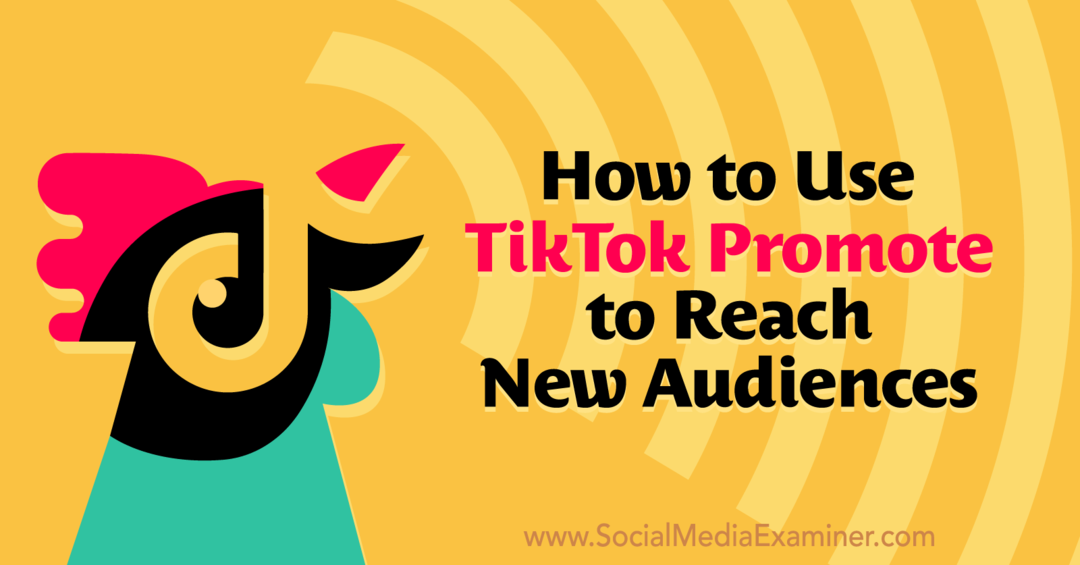 Cómo usar TikTok Promotion para llegar a nuevas audiencias en Social Media Examiner.