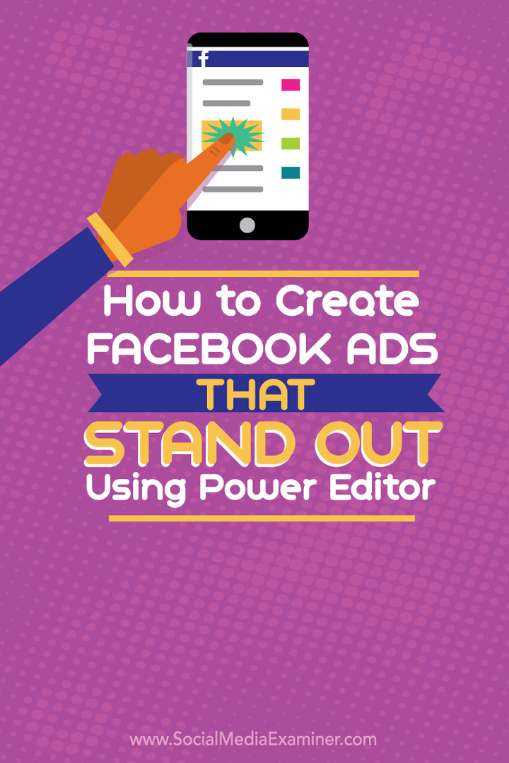 Cómo crear anuncios de Facebook que se destaquen con Power Editor: Social Media Examiner