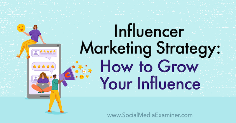Estrategia de marketing de influencers: cómo hacer crecer tu influencia con información de Jason Falls en el podcast de marketing en redes sociales.