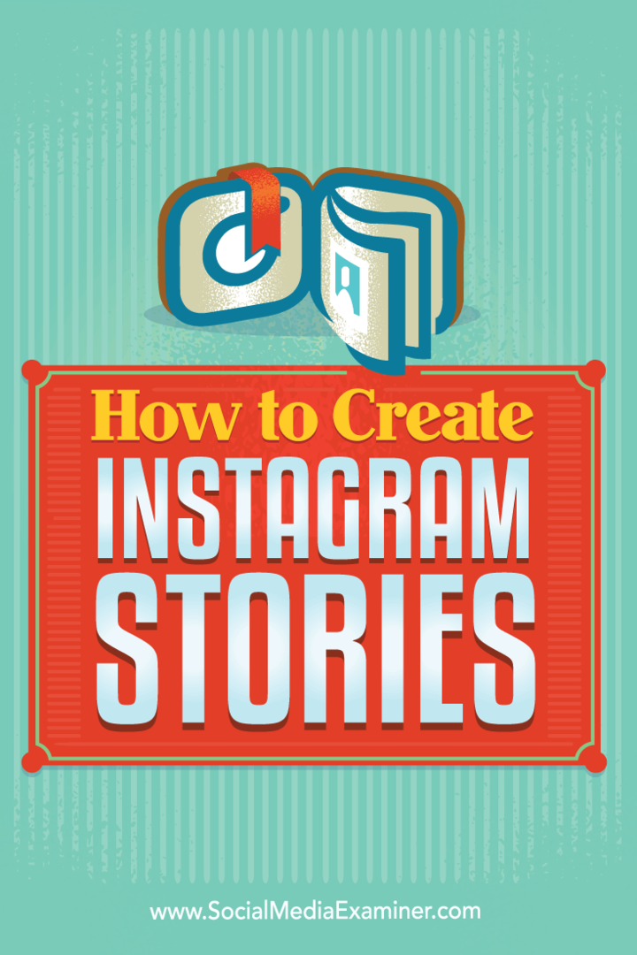 Consejos sobre cómo crear y publicar historias de Instagram.