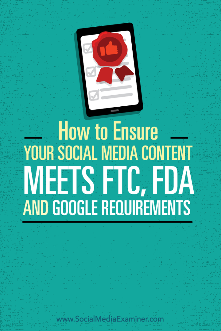 cómo asegurarse de que el contenido de sus redes sociales cumpla con los requisitos de ftc, fda y google