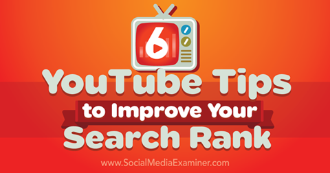 6 consejos de youtube para mejorar el ranking de búsqueda