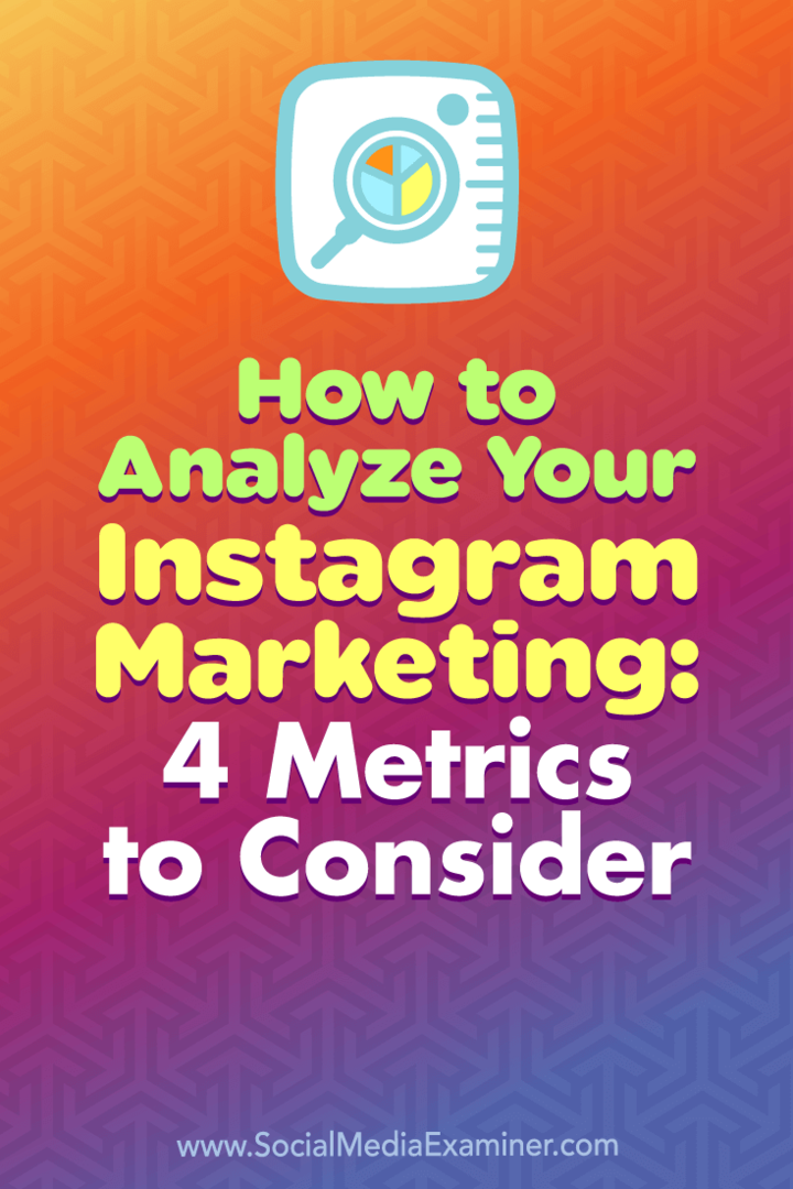 Cómo analizar su marketing de Instagram: 4 métricas a considerar por Alexandra Lamachenka en Social Media Examiner.