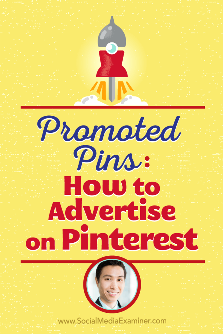 Vincent Ng habla con Michael Stelzner sobre cómo publicitar en Pinterest con pines promocionados.