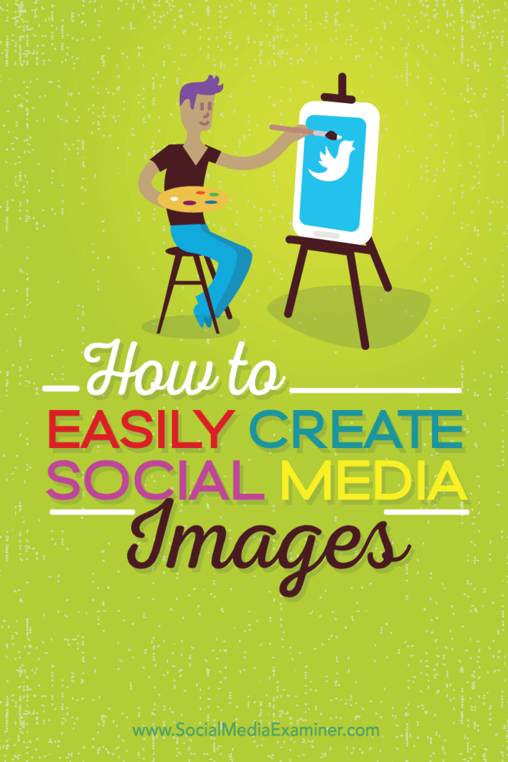 Cómo crear fácilmente imágenes de calidad para redes sociales: examinador de redes sociales