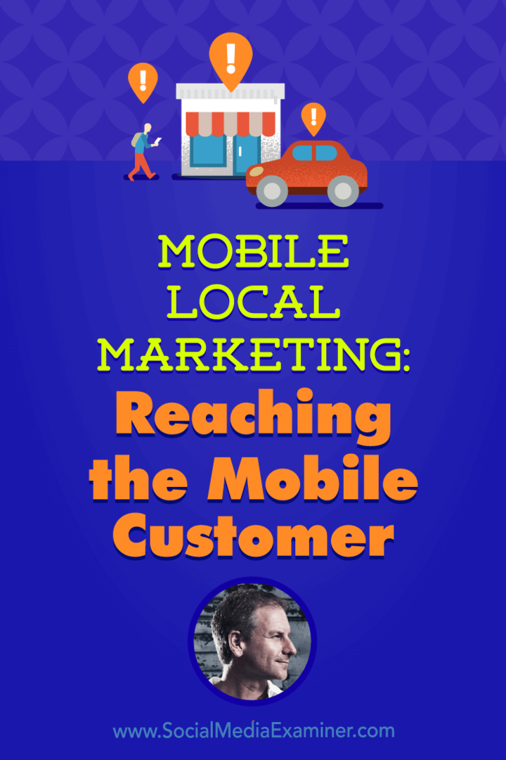 Marketing local móvil: llegar al cliente móvil con información de Rich Brooks en el podcast de marketing en redes sociales.