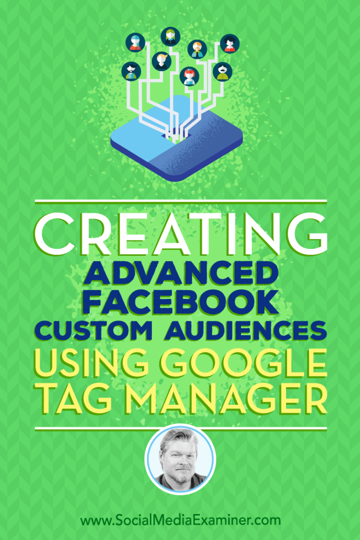 Creación de audiencias personalizadas avanzadas de Facebook con Google Tag Manager: Social Media Examiner