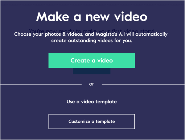 Cree un video en Magisto usando sus fotos y videoclips o trabaje desde una plantilla de video.
