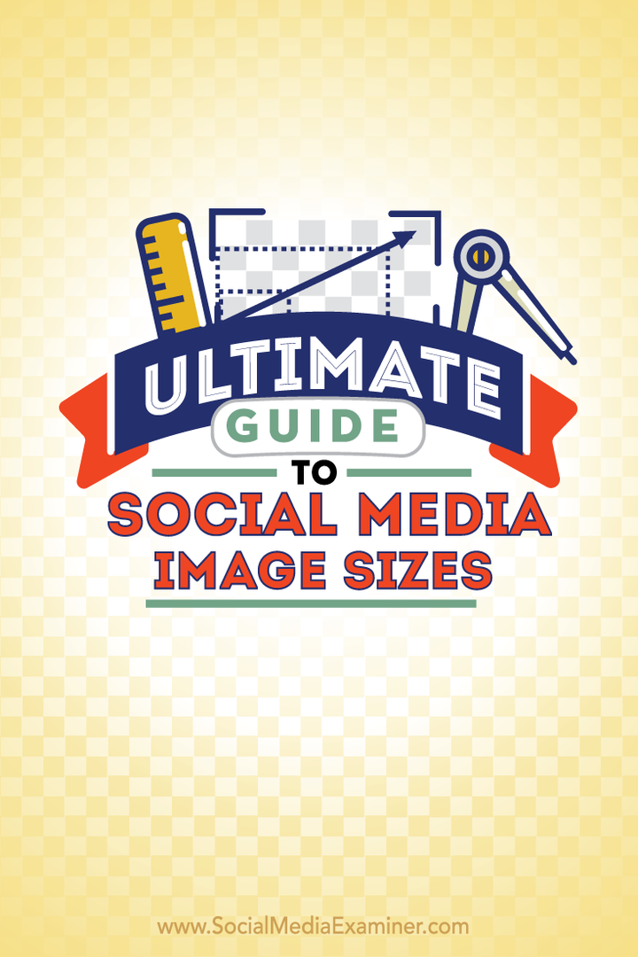 Guía definitiva sobre tamaños de imagen de redes sociales: examinador de redes sociales