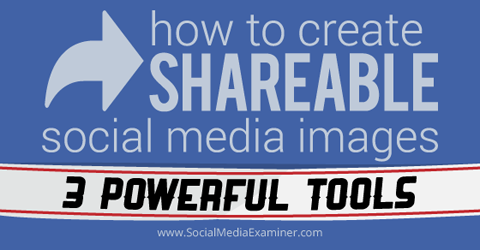 3 herramientas para crear imágenes de redes sociales