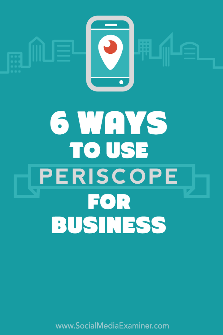 6 formas de utilizar Periscope para su negocio: examinador de redes sociales