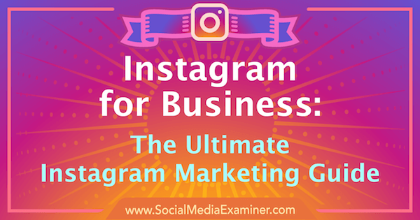 Marketing de Instagram: la guía definitiva para su negocio.