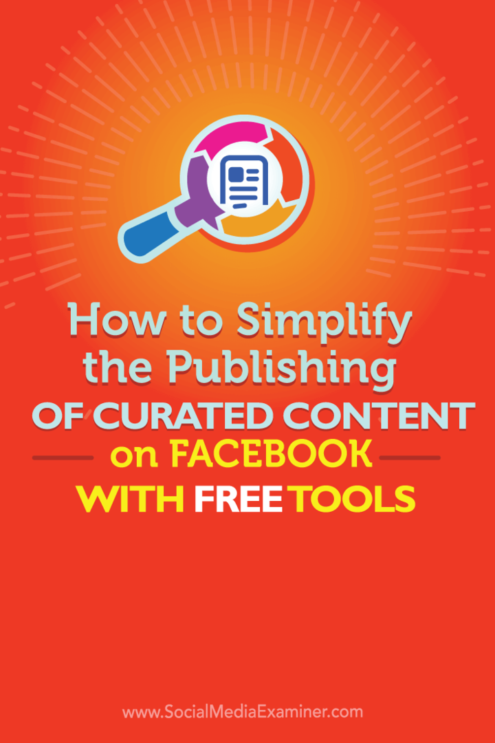 Cómo simplificar la publicación de contenido curado en Facebook con herramientas gratuitas: Social Media Examiner