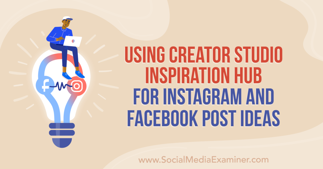Uso de Creator Studio Inspiration Hub para las ideas de publicaciones de Instagram y Facebook de Anna Sonnenberg en Social Media Examiner.