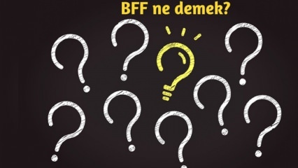 ¿Qué significa BFF? ¿Cómo se usa BFF en la vida diaria? ¿Qué es BFF (Best Friend Forever) turco?