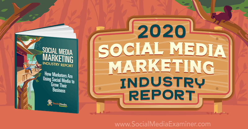 Informe de la industria de marketing en redes sociales 2020 de Michael Stelzner en Social Media Examiner.