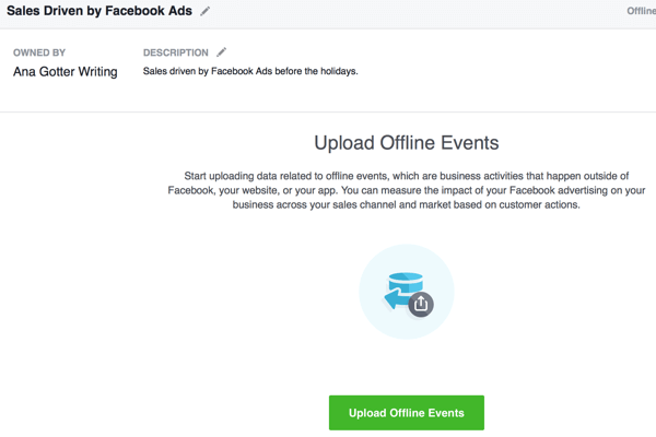 Esta sección de creación de eventos fuera de línea implica cargar los datos de conversión que se compararán con sus campañas publicitarias de Facebook.