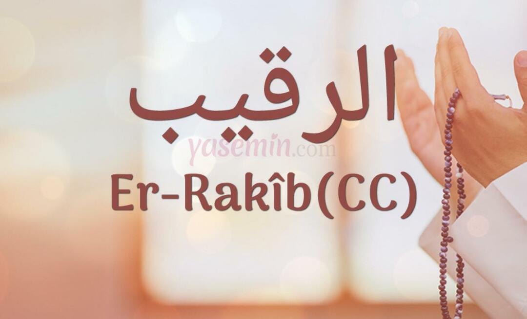¿Qué significa Er-Rakib (cc)? ¿Cuáles son las virtudes del nombre Er-Rakib? Esmaul Husna Er-Rakib...