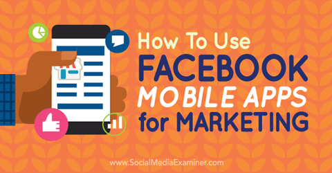 utilizar aplicaciones móviles de Facebook para marketing