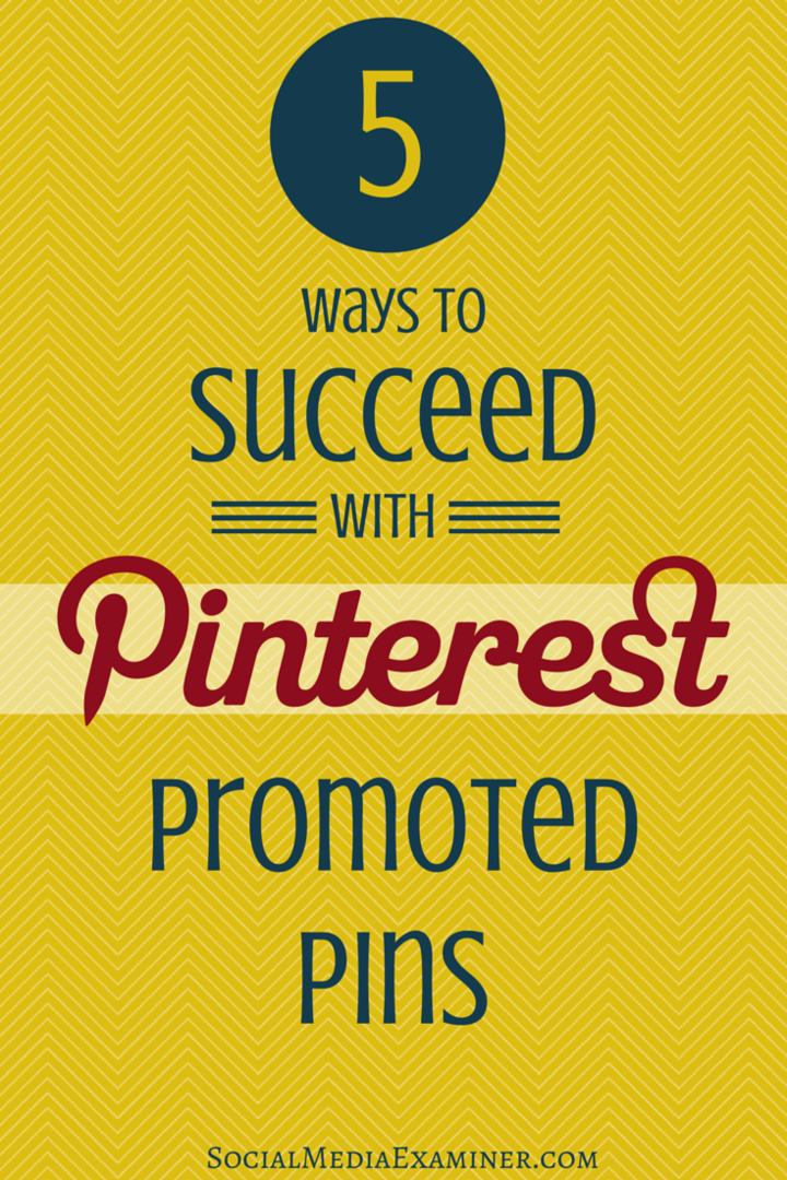 5 formas de tener éxito con los pines promocionados en Pinterest: examinador de redes sociales