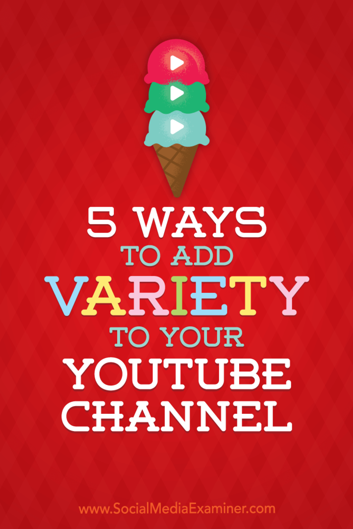 5 formas de agregar variedad a su canal de YouTube por Ana Gotter en Social Media Examiner.