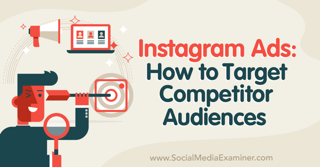 Anuncios de Instagram: cómo dirigirse a las audiencias de la competencia: examinador de redes sociales
