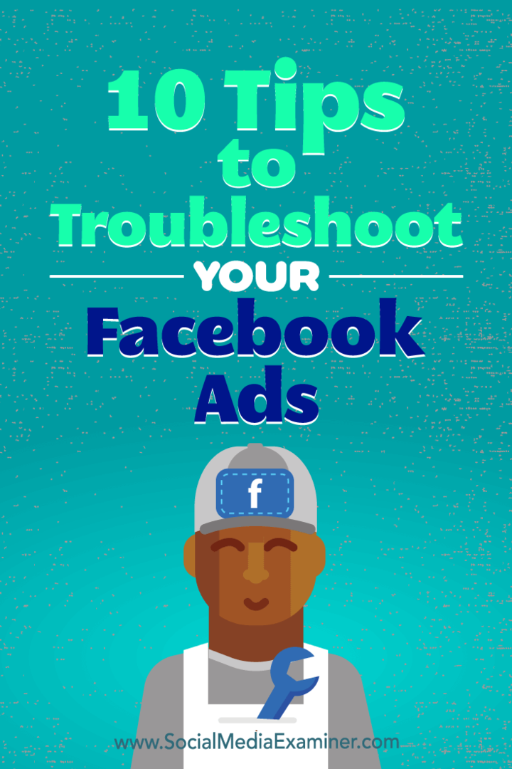 10 consejos para solucionar problemas de anuncios de Facebook por Julia Bramble en Social Media Examiner.