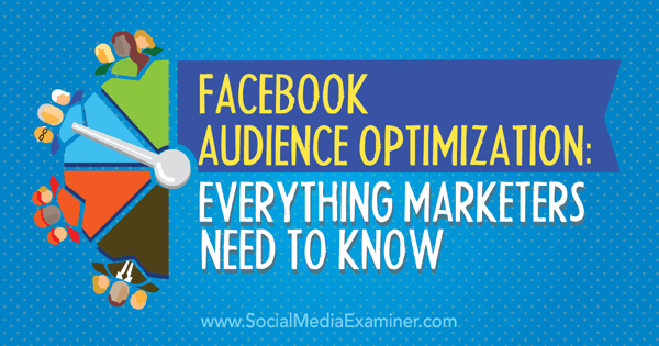 Optimización de la audiencia de Facebook para especialistas en marketing.