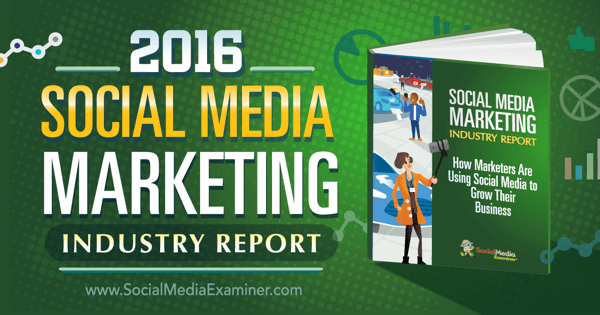 Informe de la industria del marketing en redes sociales de 2016