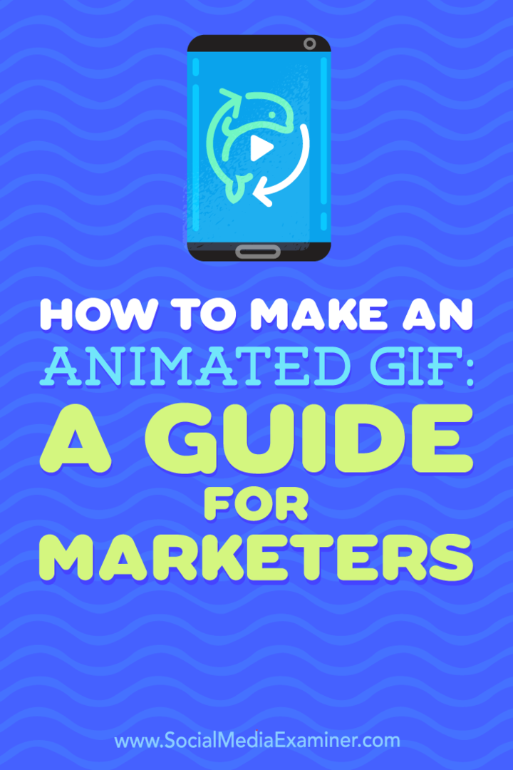 Cómo hacer un GIF animado: una guía para especialistas en marketing de Peter Gartland en Social Media Examiner.
