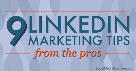 9 consejos de marketing de linkedin