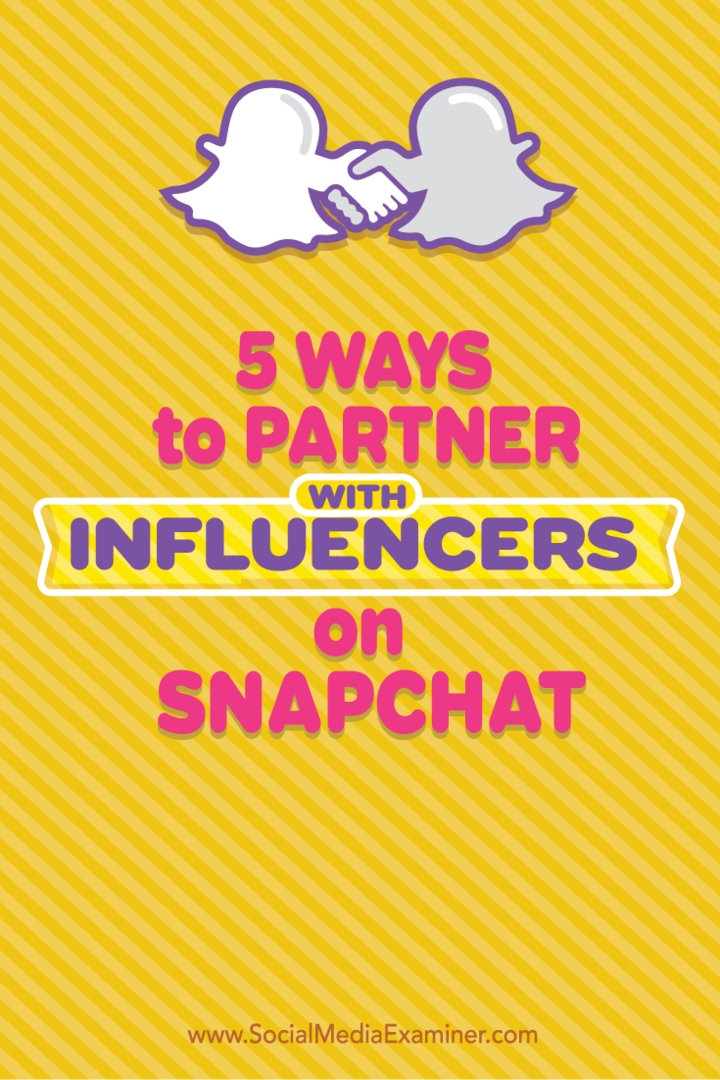 5 formas de asociarse con influencers en Snapchat: examinador de redes sociales