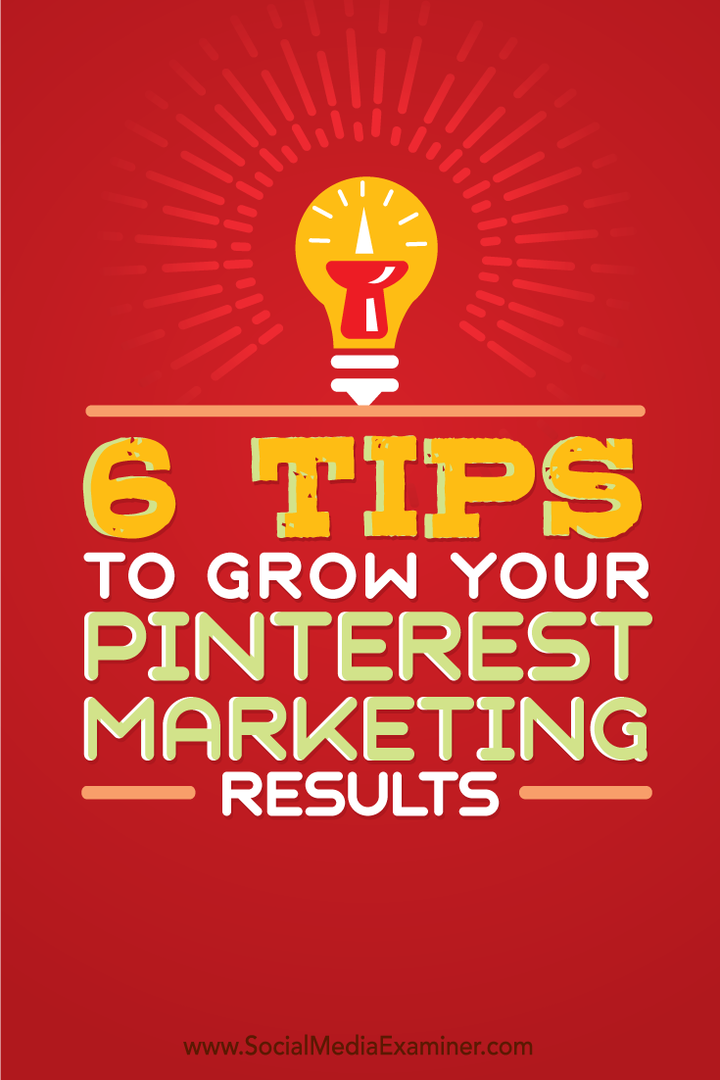 6 consejos para hacer crecer sus resultados de marketing en Pinterest: examinador de redes sociales