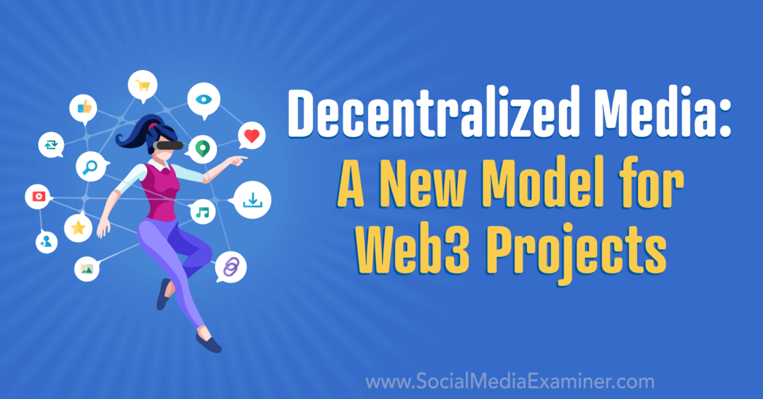 descentralizar los medios un nuevo modelo para proyectos web3 por el examinador de redes sociales