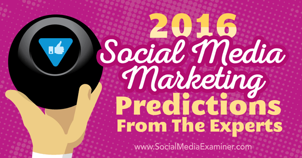 Predicciones de marketing en redes sociales de 2016